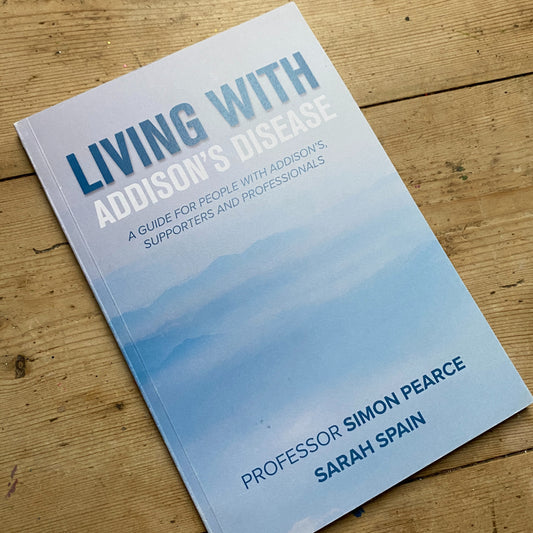 Living With Addison's Disease: A Guide for People with Addison's, Supporters and Professionals